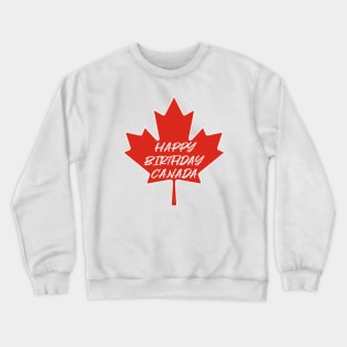 Happy Canada day, Happy Birthday Canada Crewneck Sweatshirt